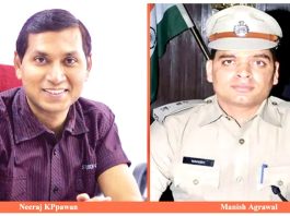 Double trouble for IPS Manish Agrawal and IAS Niraj K Pawan